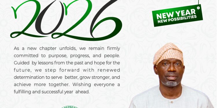 Embrace 2026 With Hope, Promote Peace, Ensure Opportunities For All – Agboworin Felicitates Nigerians In New Year Message