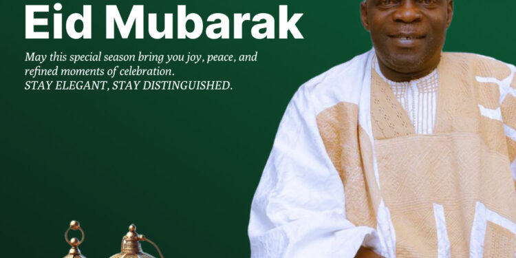 Eid-el-Fitr: Alhaji Akande Azeez Bashiru, CEO Opulence Creations, Felicitates Muslims, Urges Muslims faithful to embrace the values of unity,