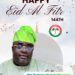 🌙 Eid Mubarak Message from Hon Kazeemm Adedeji (Ojasowo)  Chairmanship Aspirant, Ibadan South East Local Government 🌙