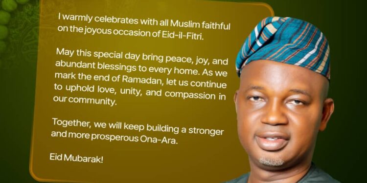 EID AL-FITR: ONA ARA LG CHAIRMAN, DR. TEMITOPE KOLAPO GLORIOUS, FELICITATES MUSLIMS