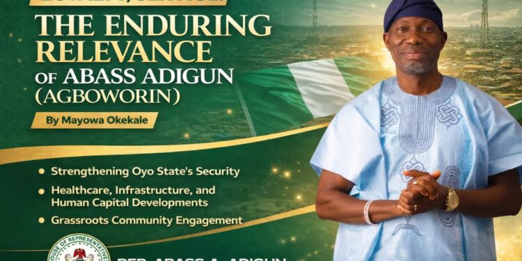 Loyalty, Service: The Enduring Relevance Of Abass Adigun (Agboworin) | Mayowa Okekale