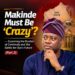 Makinde Must Be ‘Crazy’? — Examining the Burden of Continuity and the Battle for Oyo’s Future (Part 2)