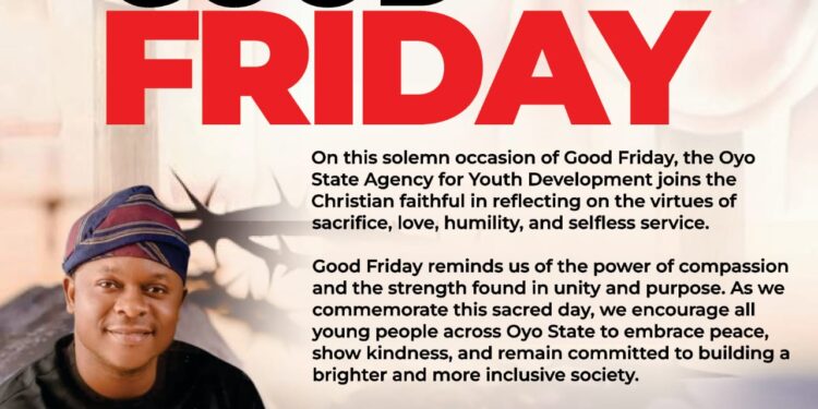 Good Friday: Oyo Agency for Youth Urges Reflection on Sacrifice, Love, and Humility