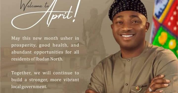 Ibadan North Council Chairman, Olufade Urges Optimism As He Welcomes Residents To April