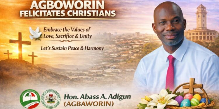 *Easter: Agboworin Felicitates Christians, Calls For Renewed Commitment To Peace, Unity*