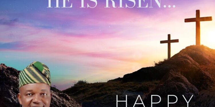 *Easter: Agboworin Felicitates Christians, Calls For Renewed Commitment To Peace, Unity*