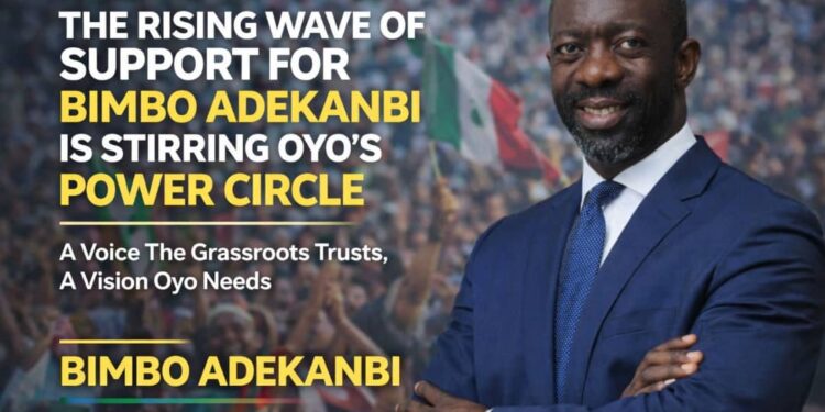A Leader the People Want, A Vision That Aligns: Why Bimbo Adekanmbi’s Aspiration Is Gaining Strategic Attention in Oyo