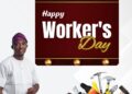 *The Strength Behind Our Progress—Adeleke Celebrates Workers’ Day.*