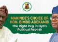 Makinde’s Choice of Hon. Bimbo Adekanmbi: The Right Peg in Oyo’s Political Rebirth