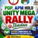 PDP, APM Hold Unity Mega Rally in Ibadan, Affirm Commitment to Democratic Coalition Process. *Says rally won’t unveil candidates