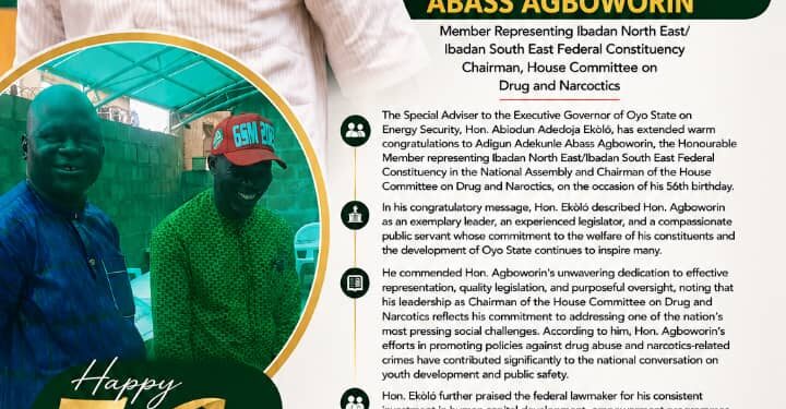 AGBOWORIN @56: HON. ABIODUN ADEDOJA EKÒLÓ CELEBRATES A DISTINGUISHED LEGISLATOR, HON. ADIGUN ADEKUNLE ABASS AGBOWORIN