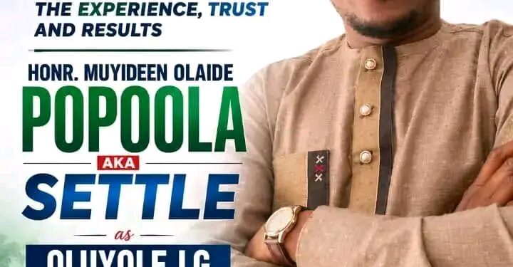 OLUYOLE MERITS FURTHER RECOGNITION: MR. PROJECT, HON. SETTLE OLAIDE IS THE APPROPRIATE CANDIDATE FOR THE OLUYOLE LOCAL GOVERNMENT CHAIRMANSHIP POSITION