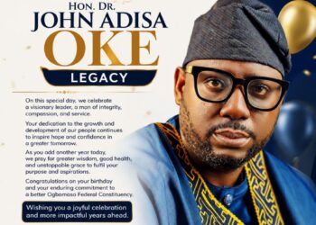 *Birthday Celebration: Hon. George Ogunlade Describes John Adisa Oke-Legacy as a Beacon of Hope for Ogbomoso*