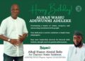 IBSWLG Chairmanship Aspirant, Alhaji Hassan Bello Felicitates Alhaji Wasiu Adewunmi Adeleke On Birthday, Describes Him As A Leader Of Vision And Integrity  …Prays for more wisdom, strength and greater achievements
