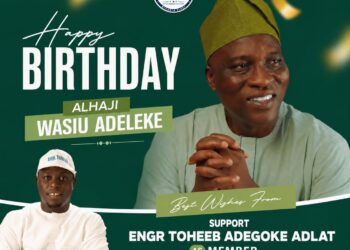 Birthday: Akinyele/Lagelu APM Rep Candidate, Engr. Toheeb Adegoke ADLAT Celebrates Alhaji Wasiu Adeleke Describes him as a Bridge-Builder