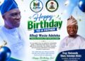 Hon. Kolawole Sheu Adedeji KSA Celebrates Alhaji Wasiu Adeleke on Birthday Anniversary