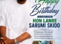 Alhaji Hassan Bello Celebrates Hon. Lanre Sarumi SKIDO on His Birthday
