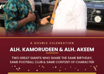ALH. KAMORUDEEN, ALH. AKEEM: TWO GREAT GIANTS WHO SHARE SAME BIRTHDAY, SAME FOOTBALL CLUB, AND SAME CONTENT OF CHARACTER