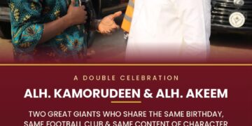 ALH. KAMORUDEEN, ALH. AKEEM: TWO GREAT GIANTS WHO SHARE SAME BIRTHDAY, SAME FOOTBALL CLUB, AND SAME CONTENT OF CHARACTER