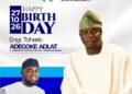 Ere Celebrates ADLAT on Birthday, Hails His Humility, Brilliance and Exemplary Character